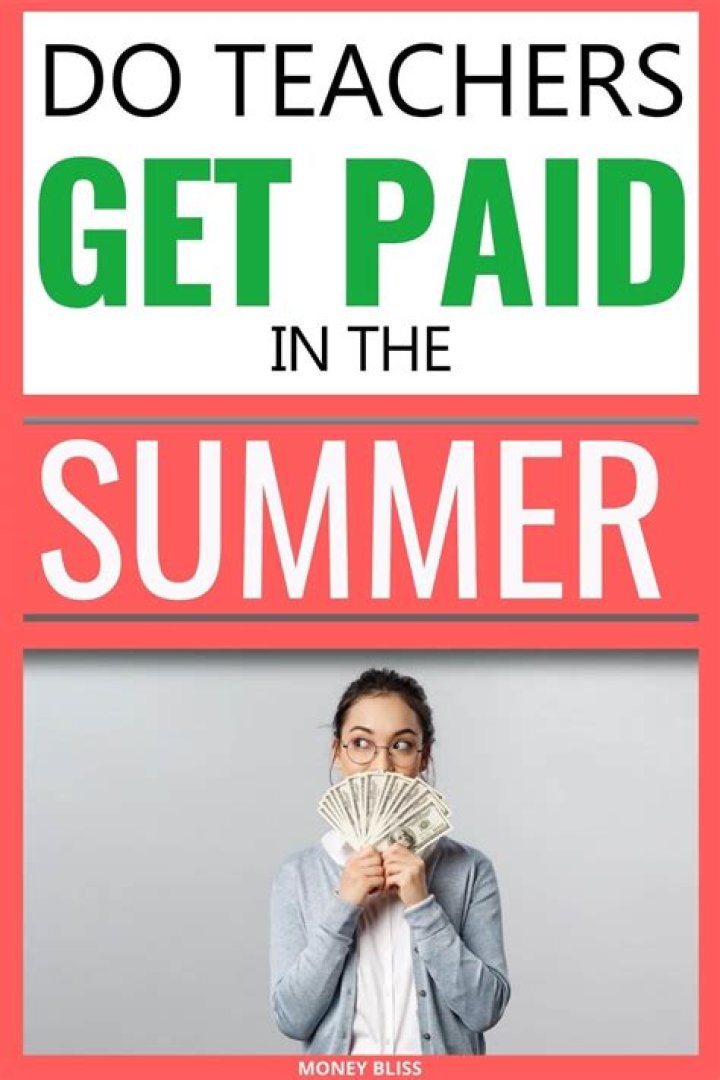 Do Teachers Get Paid During The Summer Break?