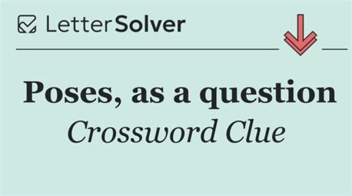 What Is A Poses As A Question Crossword?
